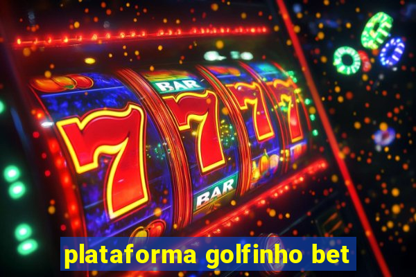 plataforma golfinho bet